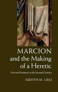 マルキオンと異端の形成：二世紀における神と聖典<br>Marcion and the Making of a Heretic : God and Scripture in the Second Century