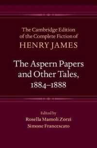 ケンブリッジ版　ヘンリー・ジェイムズ小説全集　第２７巻：『アスパンの恋文』その他の物語集1884-1888年<br>The Aspern Papers and Other Tales, 1884-1888 (The Cambridge Edition of the Complete Fiction of Henry James)