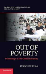 搾取工場の擁護：生活水準の向上と経済成長<br>Out of Poverty : Sweatshops in the Global Economy (Cambridge Studies in Economics, Choice, and Society)