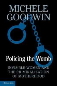 女性の身体への国家介入と母性の犯罪化<br>Policing the Womb : Invisible Women and the Criminalization of Motherhood