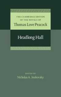 ケンブリッジ版　ピーコック小説集　第１巻：ヘッドロング・ホール<br>Headlong Hall (The Cambridge Edition of the Novels of Thomas Love Peacock 7 Volume Set)