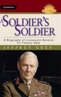 A Soldier's Soldier : A Biography of Lieutenant General Sir Thomas Daly (Australian Army History Series)