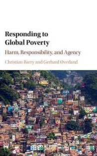 Responding to Global Poverty : Harm, Responsibility, and Agency