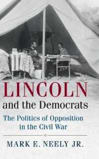 Lincoln and the Democrats : The Politics of Opposition in the Civil War (Cambridge Essential Histories)