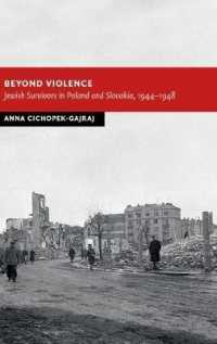 Beyond Violence : Jewish Survivors in Poland and Slovakia, 1944-48 (New Studies in European History)