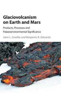 Glaciovolcanism on Earth and Mars : Products, Processes and Palaeoenvironmental Significance
