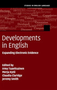 電子資料に拠る英語史研究<br>Developments in English : Expanding Electronic Evidence (Studies in English Language)