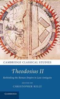 Theodosius II : Rethinking the Roman Empire in Late Antiquity (Cambridge Classical Studies)