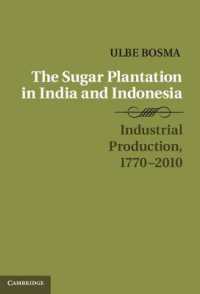 The Sugar Plantation in India and Indonesia : Industrial Production, 1770-2010 (Studies in Comparative World History)