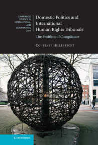 国内政治と国際人権裁判所<br>Domestic Politics and International Human Rights Tribunals : The Problem of Compliance (Cambridge Studies in International and Comparative Law)