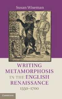 Writing Metamorphosis in the English Renaissance : 1550-1700