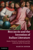 ボッカチオとイタリア文学の発明<br>Boccaccio and the Invention of Italian Literature : Dante, Petrarch, Cavalcanti, and the Authority of the Vernacular (Cambridge Studies in Medieval Literature)