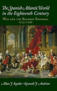 １８世紀のスペインと大西洋世界<br>The Spanish Atlantic World in the Eighteenth Century : War and the Bourbon Reforms, 1713-1796 (New Approaches to the Americas)