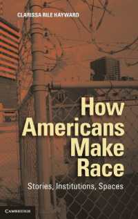 How Americans Make Race : Stories, Institutions, Spaces