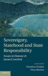 主権、国家と国家責任（記念論文集）<br>Sovereignty, Statehood and State Responsibility : Essays in Honour of James Crawford