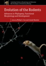 Evolution of the Rodents: Volume 5 : Advances in Phylogeny, Functional Morphology and Development (Cambridge Studies in Morphology and Molecules: New Paradigms in Evolutionary Bio)