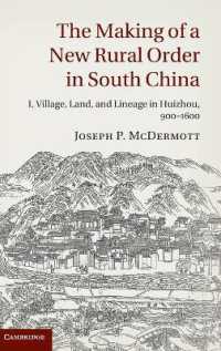 The Making of a New Rural Order in South China: Volume 1, Village, Land, and Lineage in Huizhou, 900-1600