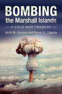 マーシャル諸島の核実験：冷戦の悲劇<br>Bombing the Marshall Islands : A Cold War Tragedy