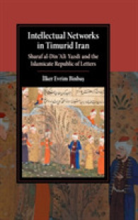 Intellectual Networks in Timurid Iran : Sharaf al-Dīn 'Alī Yazdī and the Islamicate Republic of Letters (Cambridge Studies in Islamic Civilization)