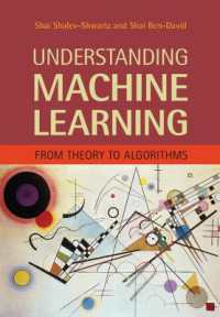 Understanding Machine Learning: From Theory to Algorithms [ハードカバー] Shalev-Shwartz， Shai; Ben-David， Shai
