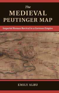 The Medieval Peutinger Map : Imperial Roman Revival in a German Empire
