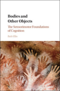 身体化認知の基盤<br>Bodies and Other Objects : The Sensorimotor Foundations of Cognition
