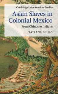 Asian Slaves in Colonial Mexico : From Chinos to Indians (Cambridge Latin American Studies)