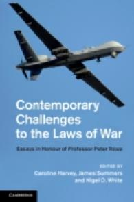 戦争法の現代的課題（記念論文集）<br>Contemporary Challenges to the Laws of War : Essays in Honour of Professor Peter Rowe