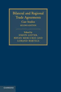 二国間・地域貿易協定：事例研究（第２版）<br>Bilateral and Regional Trade Agreements : Case Studies (Bilateral and Regional Trade Agreements 2 Volume Set) （2ND）