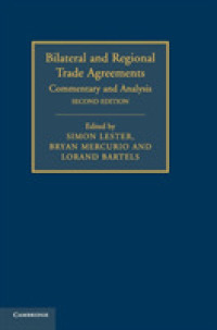 二国間・地域貿易協定：注釈と分析（第２版）<br>Bilateral and Regional Trade Agreements : Commentary and Analysis (Bilateral and Regional Trade Agreements) （2ND）