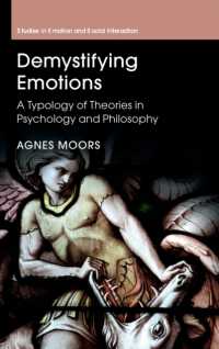 感情の脱神話化：心理学・哲学理論の類型論<br>Demystifying Emotions : A Typology of Theories in Psychology and Philosophy (Studies in Emotion and Social Interaction)