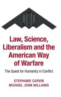 Law, Science, Liberalism and the American Way of Warfare : The Quest for Humanity in Conflict
