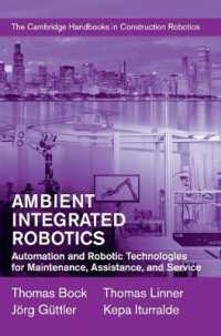 Ambient Integrated Robotics : Automation and Robotic Technologies for Maintenance, Assistance, and Service