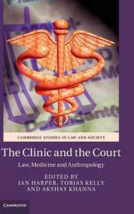 人類学からみた法と医療<br>The Clinic and the Court : Law, Medicine and Anthropology (Cambridge Studies in Law and Society)