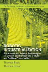 Robotic Industrialization : Automation and Robotic Technologies for Customized Component, Module, and Building Prefabrication