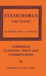 ステシコロス詩集（ケンブリッジ古典学原典・注解叢書）<br>Stesichorus : The Poems (Cambridge Classical Texts and Commentaries)