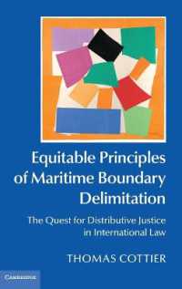 Equitable Principles of Maritime Boundary Delimitation : The Quest for Distributive Justice in International Law