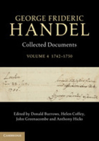 ヘンデル文献集成　第４巻：1742-1750年<br>George Frideric Handel: Volume 4, 1742-1750 : Collected Documents