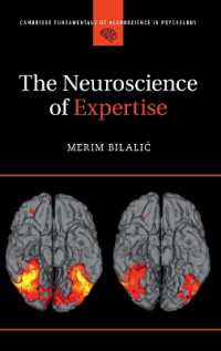 専門知の神経科学<br>The Neuroscience of Expertise (Cambridge Fundamentals of Neuroscience in Psychology)