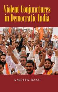Violent Conjunctures in Democratic India (Cambridge Studies in Contentious Politics)