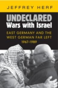 Undeclared Wars with Israel : East Germany and the West German Far Left, 1967 -- Hardback