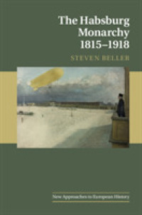 ハプスブルク帝国1815-1918年<br>The Habsburg Monarchy 1815-1918 (New Approaches to European History)