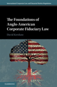 The Foundations of Anglo-American Corporate Fiduciary Law (International Corporate Law and Financial Market Regulation)