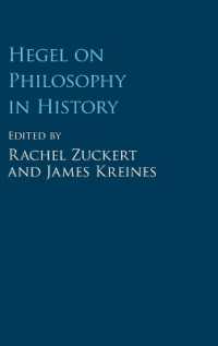 ヘーゲルと歴史の中の哲学：ロバート・ピピン記念論文集<br>Hegel on Philosophy in History