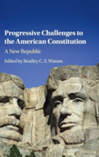Progressive Challenges to the American Constitution : A New Republic