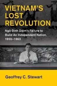 Vietnam's Lost Revolution : Ngô Đình Diệm's Failure to Build an Independent Nation, 1955-1963 (Cambridge Studies in Us Foreign Relations)