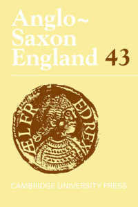 アングロ・サクソン期イングランド　第４３巻<br>Anglo-Saxon England: Volume 43 (Anglo-saxon England)