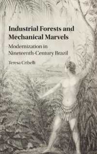 Industrial Forests and Mechanical Marvels : Modernization in Nineteenth-Century Brazil