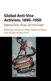 反悪徳運動のグローバル・ヒストリー1890-1950年<br>Global Anti-Vice Activism, 1890-1950 : Fighting Drinks, Drugs, and 'Immorality'