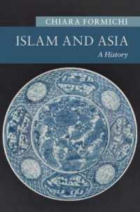 イスラームとアジア史<br>Islam and Asia : A History (New Approaches to Asian History)